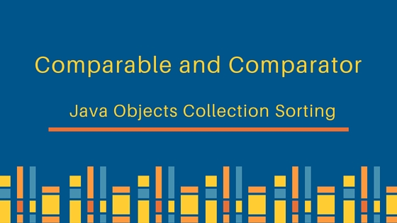 comparable and comparator, comparable vs comparator, comparable and comparator in java