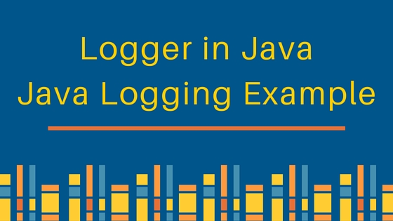 logger in java, java logging example