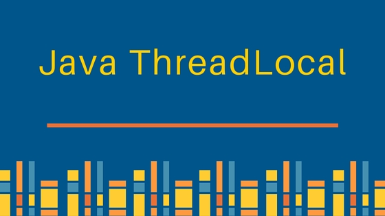 ThreadLocal, Java ThreadLocal