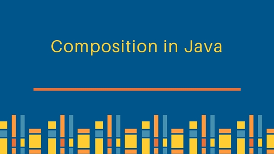 composition in java, java composition, java composition example