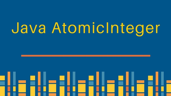 AtomicInteger, java atomicinteger, atomic integer