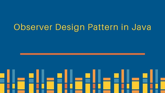 observer pattern, observer design pattern, observer design pattern in java, observer pattern java