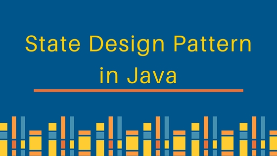 state design pattern, state design pattern in java, state pattern