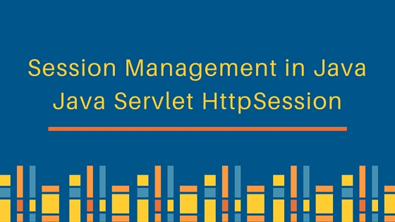 Session Management in Java, Session in Java Servlet using Cookies, HttpServlet, URL Rewriting