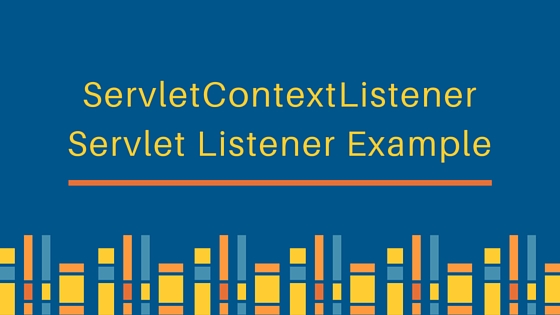 ServletContextListener, servlet listener, servlet listener example, ServletContextListener example