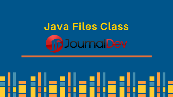 java Files class, java NIO Files